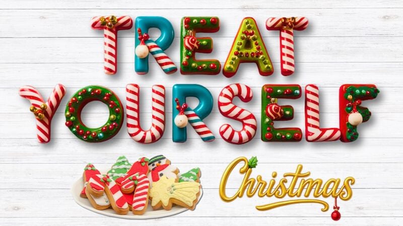 Treat Yourself! Christmas Edition
